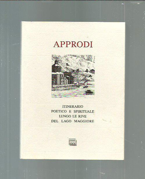 Approdi. Itinerario poetico e spirituale lungo le rive del lago …