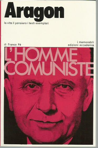 Aragon - La vita, il pensiero, i testi esemplari