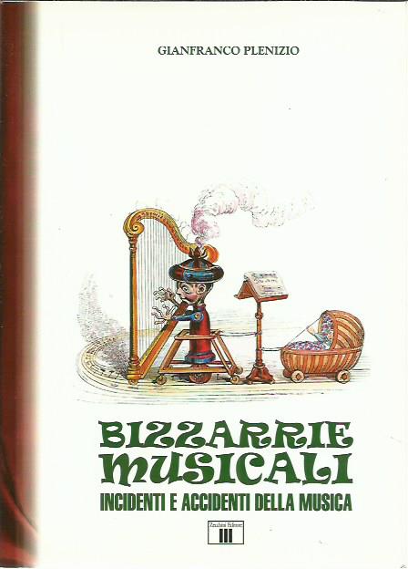 Bizzarrie musicali. Incidenti e accidenti della musica