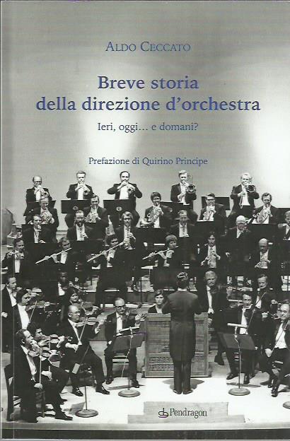 Breve storia della direzione d'orchestra. Ieri, oggi. e domani?