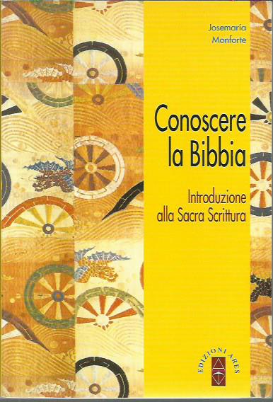 Conoscere la Bibbia. Introduzione alla Sacra Scrittura