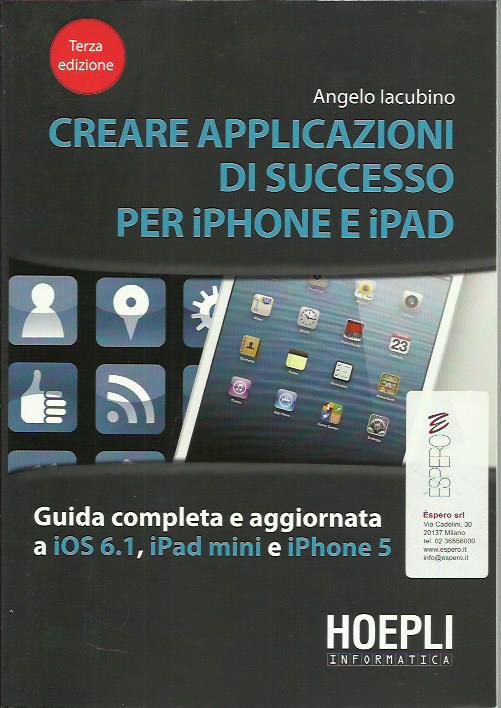 Creare applicazioni di successo per iPhone e iPad (iOS 6,1 …