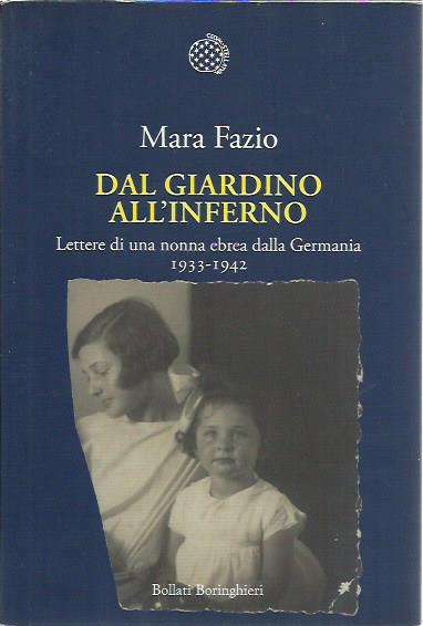 Dal giardino all'inferno. Lettere di una nonna ebrea dalla Germania. …