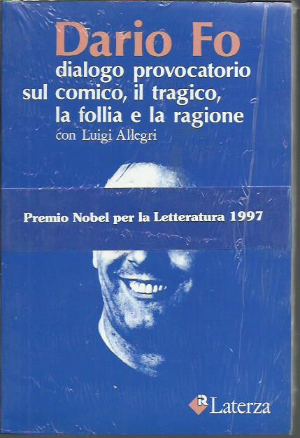 Dialogo provocatorio sul comico, il tragico, la follia e la …