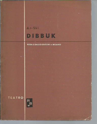 Dibbuk. Leggenda drammatica in tre atti