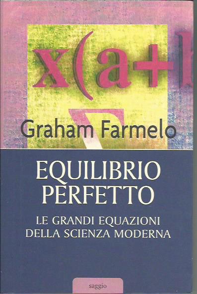 Equilibrio perfetto. Le grandi equazioni della scienza moderna