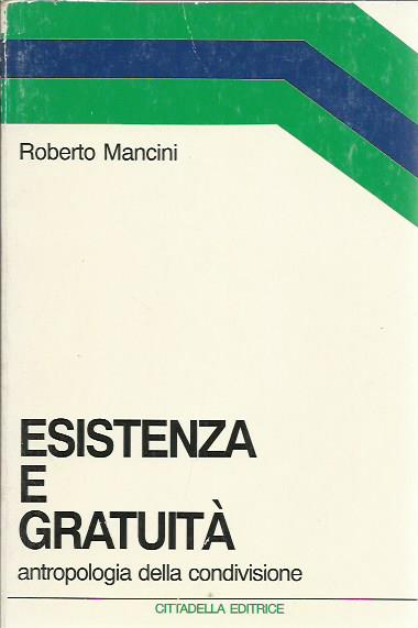 Esistenza e gratuità. Antropologia della condivisione