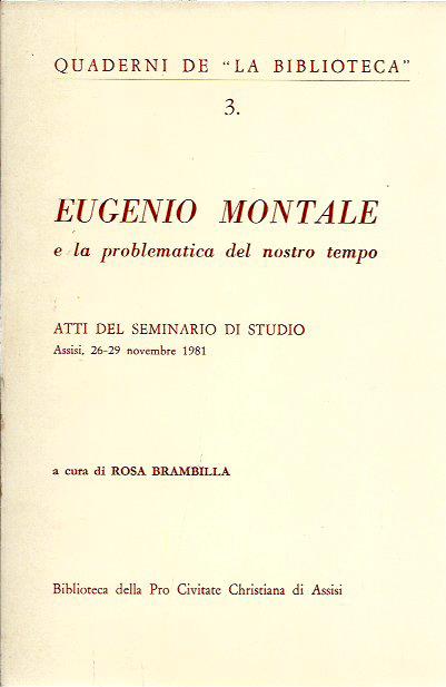 Eugenio Montale e la problematica del nostro tempo. Atti del …