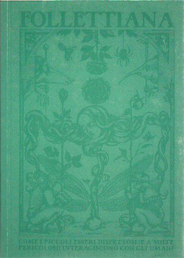 Follettiana. Come i piccoli esseri dispettosi (e a volte pericolosi) …