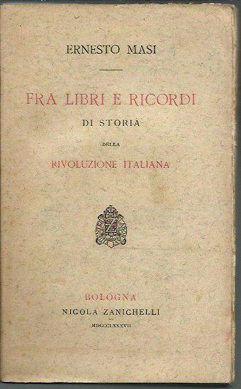 Fra libri e ricordi di storia della rivoluzione italiana