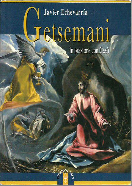 Getsemani. In orazione con Gesù