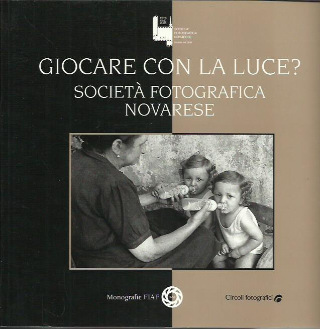 Giocare con la luce? - Società Fotografica Novarese