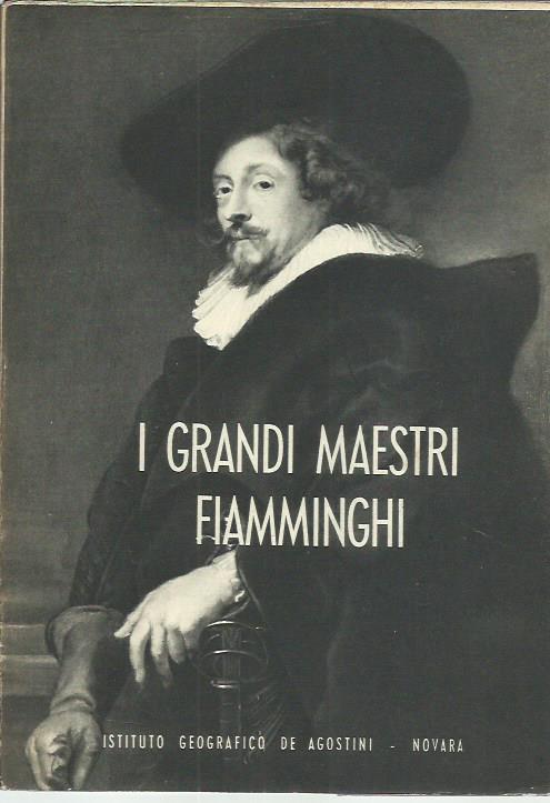 I grandi maestri fiamminghi (del cinquecento e del seicento)