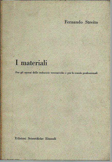 I materiali. Per gli operai delle industrie meccaniche e le …