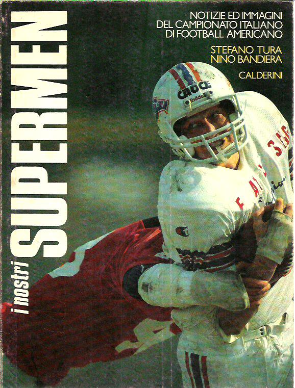 I nostri supermen. Immagini Campionato Football Americano italia