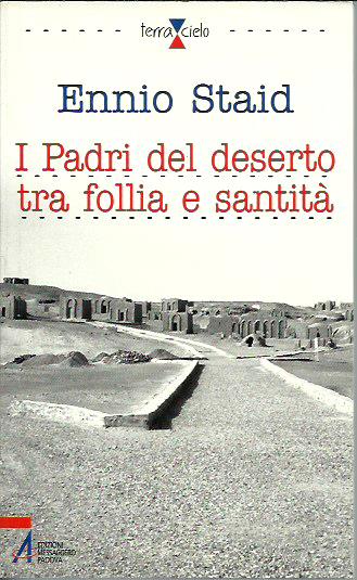I Padri del deserto tra follia e santità