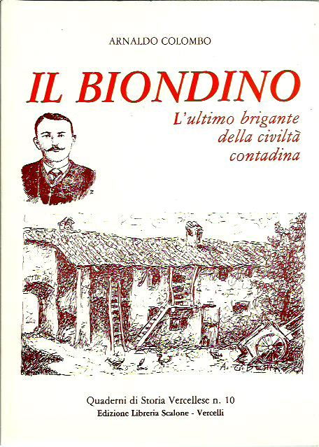 Il Biondino. L'ultimo brigante della civiltà contadina