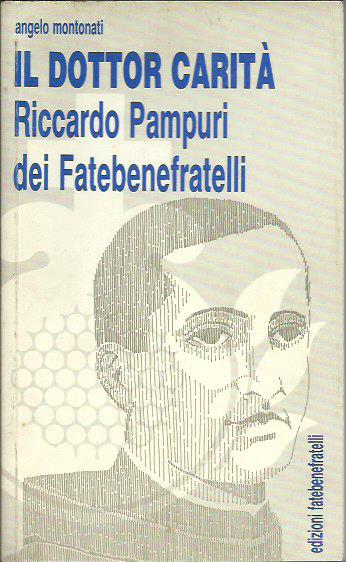 Il dottor Carità. Pampuri dei Fatebenefratelli