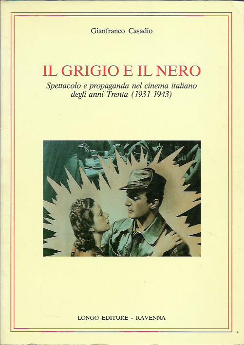 Il grigio e il nero. Spettacolo e propaganda nel cinema …