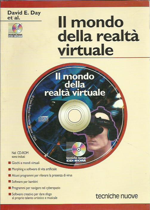 Il mondo della realtà virtuale. Con CD-ROM