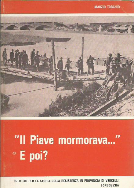Il Piave mormorava… E poi?