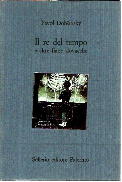 Il re del tempo e altre fiabe slovacche