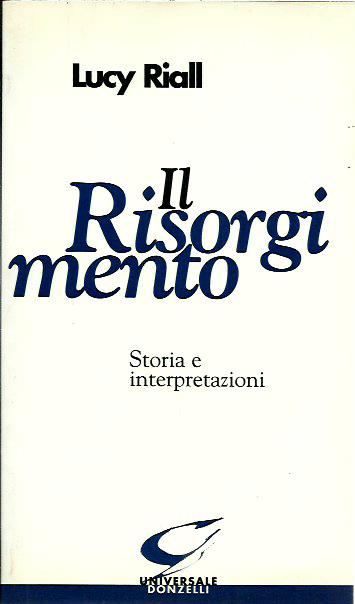 Il Risorgimento. Storia e interpretazioni