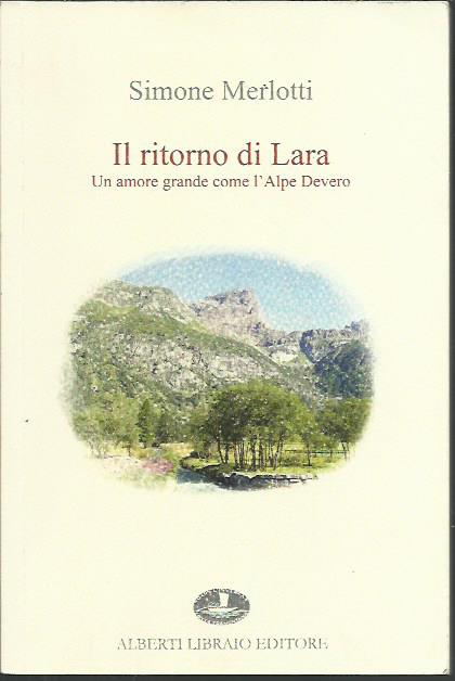Il ritorno di Lara. Un amore grande come l'Alpe Devero