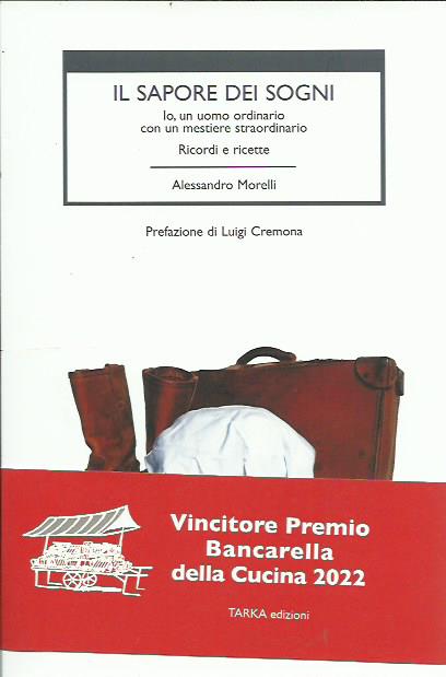 Il sapore dei sogni. Io, un uomo ordinario con un …