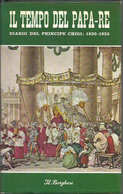 Il tempo del Papa-Re. Diario Chigi 1830-1855