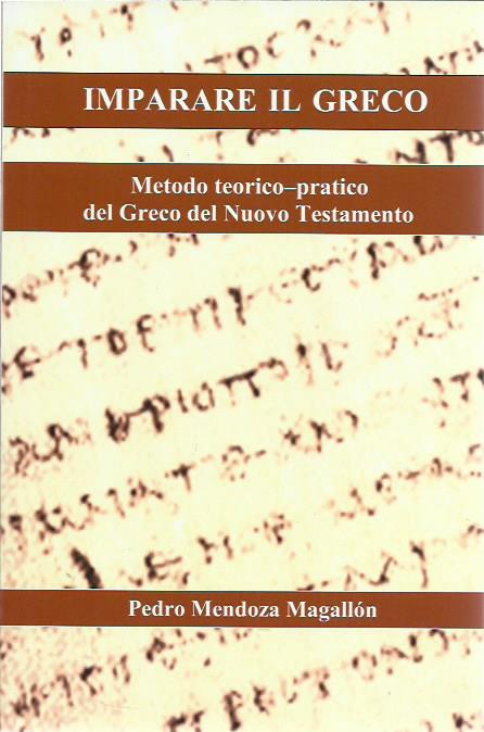 Imparare il greco. Metodo teorico-pratico del Greco del Nuovo Testamento