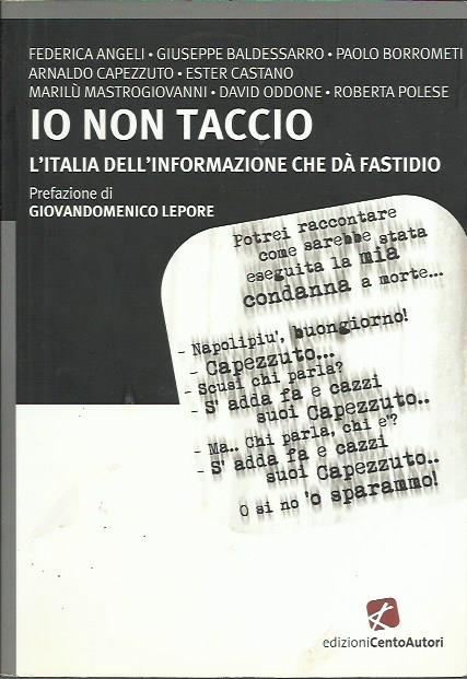 Io non taccio. L'Italia dell'informazione che dà fastidio