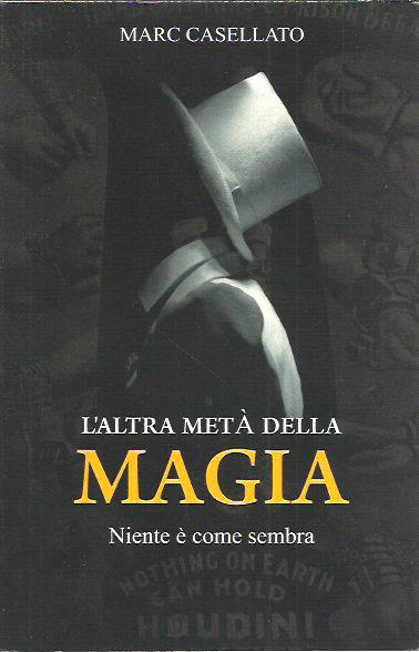 L'altra metà della magia. Niente è come sembra