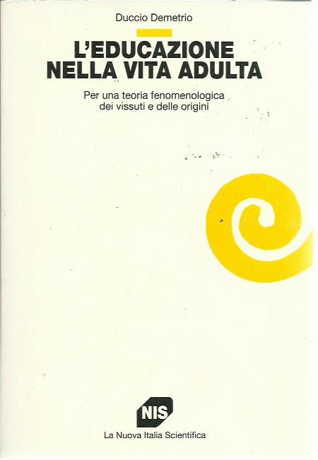 L'educazione nella vita adulta. Per una teoria fenomenologica dei vissuti …