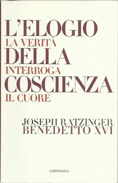 L'elogio della coscienza. La verità interroga il cuore