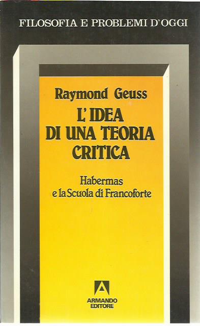 L'idea di una teoria critica. Habermas e la scuola di …