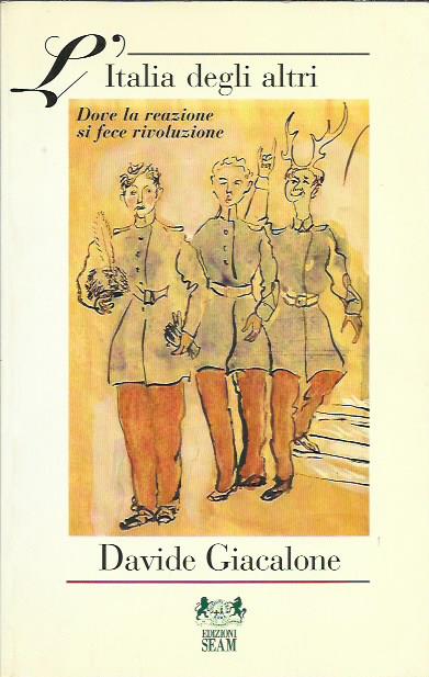 L'Italia degli altri. Dove la reazione si fece rivoluzione