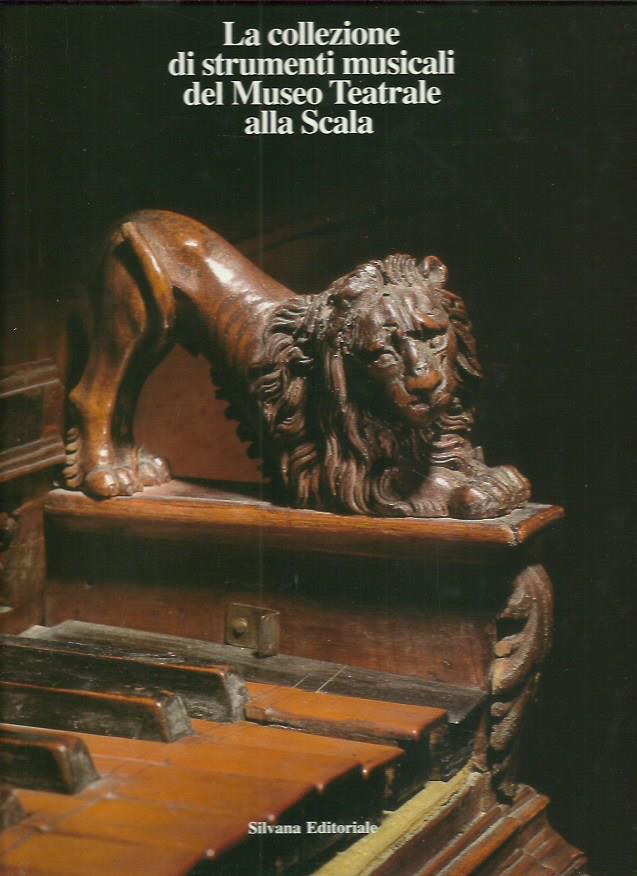 La collezione di strumenti musicali del Museo teatrale alla Scala