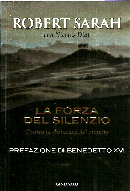 La forza del silenzio. Contro la dittatura del rumore