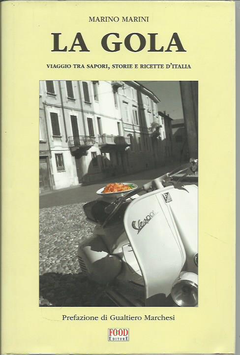 La gola. Viaggio tra sapori, storie e ricette d'Italia