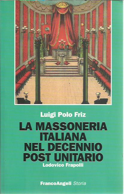 La massoneria italiana del decennio post unitario