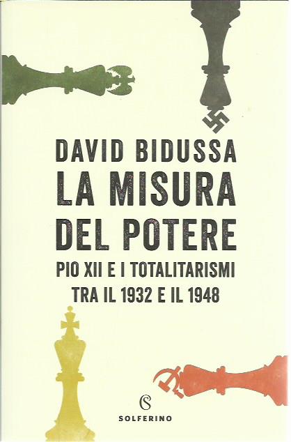 La misura del potere. Pio XII e i totalitarismi