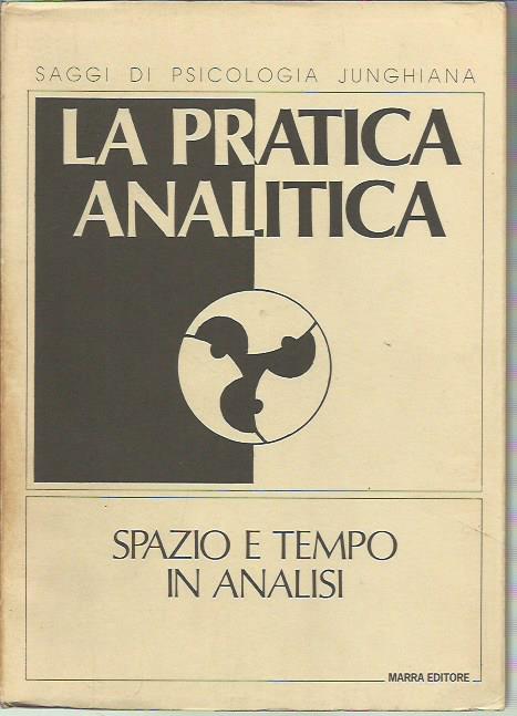 La pratica analitica - Spazio e tempo in analisi