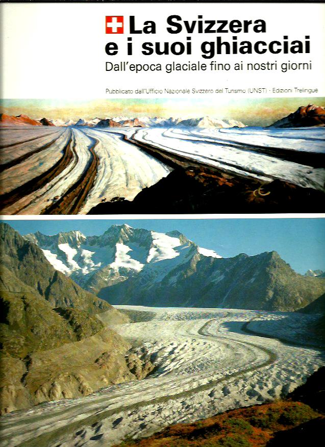 La Svizzera e i suoi ghiacciai