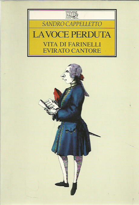 La voce perduta. Vita di Farinelli, evirato cantore