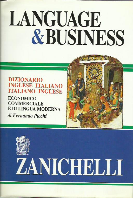 Language & business. Dizionario inglese-italiano, italiano-inglese economico commerciale e di …