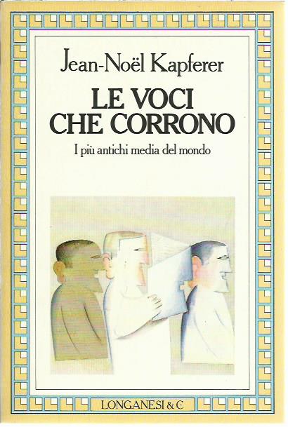 Le voci che corrono, I più antichi media del mondo
