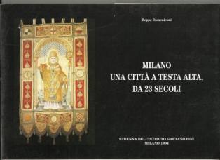 Milano una citta' a testa alta, da 23 secoli