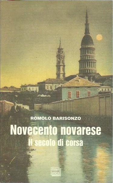 Novecento novarese. Il secolo di corsa