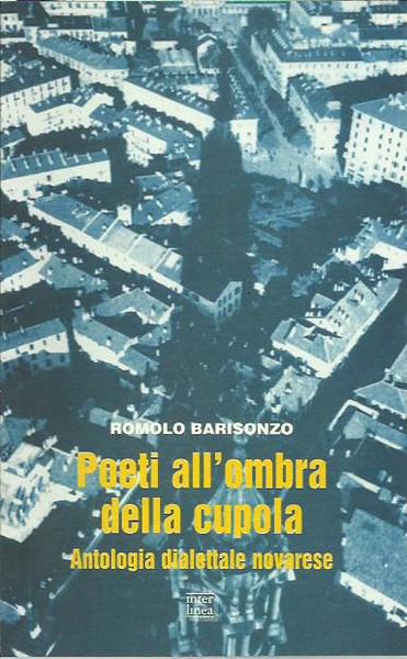 Poeti all'ombra della cupola. Antologia dialettale novarese